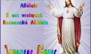 JOIE DE CROIRE !  JOIE DE PÂQUES !